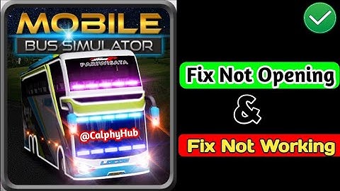 how to fix mobile bus simulator not working problem | how to fix mobile bus simulator not opening