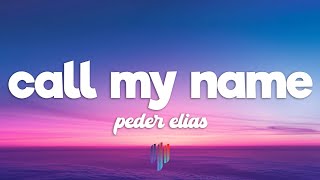 Download Lagu Peder Elias - Call My Name (Lyrics) MP3 Download Lagu Peder Elias - Call My Name (Lyrics) MP3