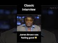 Easily my favorite James Brown interview! #Shorts #Memes #JamesBrown