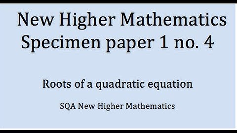specimen SQA New Higher Maths:  paper 1 no.4 Roots of a quadratic equation