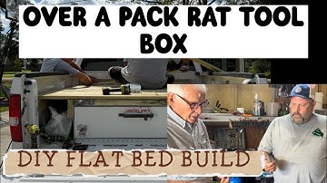 DIY FLAT BED TRUCK BUILD OVER PACK RAT TOOL BOX 