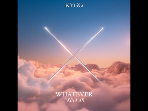 Kygo X Ava Max - Whatever