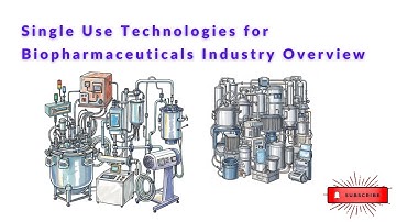 Single Use Technologies for Biopharmaceuticals Industry Overview