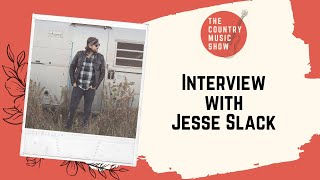 Interview With Jesse Slack- The Country Music Show