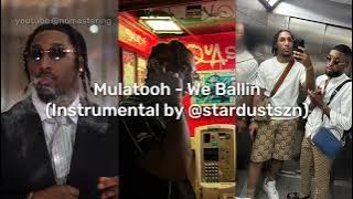 Mulatooh - We Ballin (Instrumental by Stardustszn) - No Master