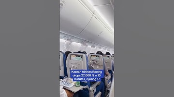 Korean Airlines Boeing drops 27,000 ft in 15 minutes, injuring 17