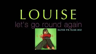 Louise - Let's Go Round Again (Rated PG Club Mix) | 1997