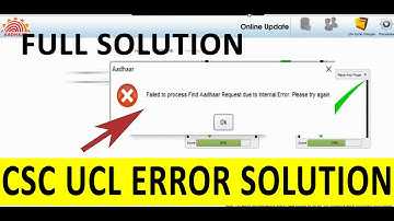 CSC UCL ERROR | CANNOT FIND AADHAR | FULL SOLUTION