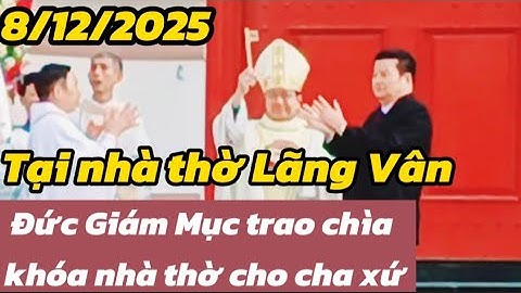 Giáo xứ Lãng vân đón khách .Đức Giám mục Phát diệm trao chìa khóa nhà thờ mới cho cha Chính sứ