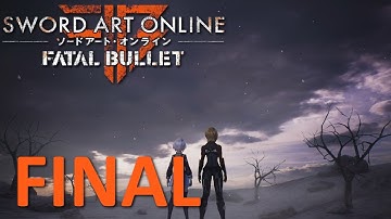 Sword Art Online: Fatal Bullet #12 (Final) - Dissonance of The Nexus, Part 2 (DLC4)