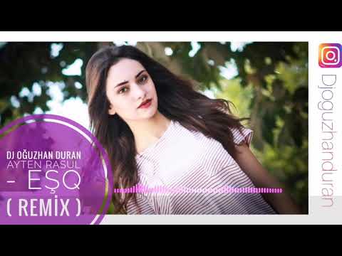 Ayten Rasul - Eşq ( Dj Oğuzhan Duran Remix ) 2020