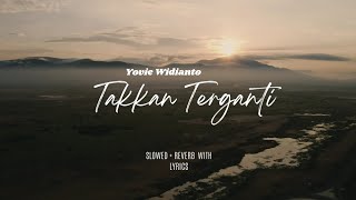 Download Lagu Yovie Widianto - TAKKAN TERGANTI | SLOWED + REVERB WITH LYRICS MP3 Download Lagu Yovie Widianto - TAKKAN TERGANTI | SLOWED + REVERB WITH LYRICS MP3