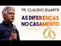 Pr. Cláudio Duarte - AS DIFERENÇAS NO CASAMENTO | Palvras de Fé