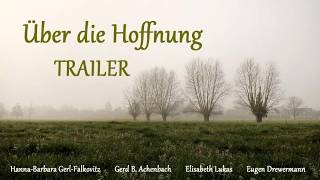 TRAILER - On Hope - H.-B. Gerl-Falkovitz, E. Drewermann, G.B. Achenbach, E. Lukas TRAILER - On Hope - H.-B. Gerl-Falkovitz, E. Drewermann, G.B. Achenbach, E. Lukas