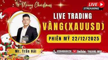 LIVESTREAM GIAO DỊCH VÀNG (XAUUSD Phiên MỸ 22/12/2025) – DỰ BÁO GIÁ VÀNG l TRADING MAP #xauusd