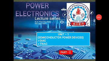 #Semiconductor Power Devices #DIAC #TRIAC | Power Electronics | Unit-1-Part-2 | by Arya College