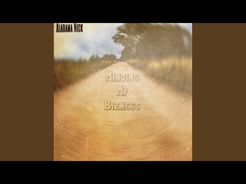 Alabama Nick - Minding My Bizness
