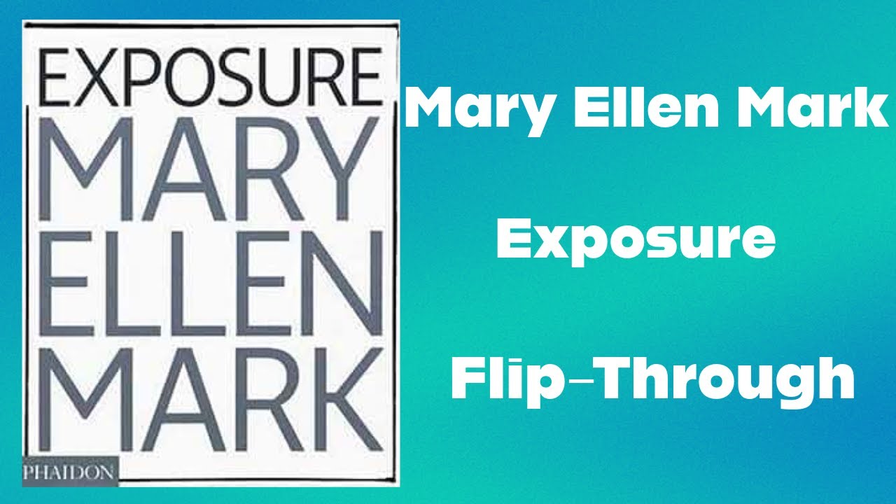 Mary Ellen Mark "Exposure" PHOTOGRAPHY BOOK Flip-Through
