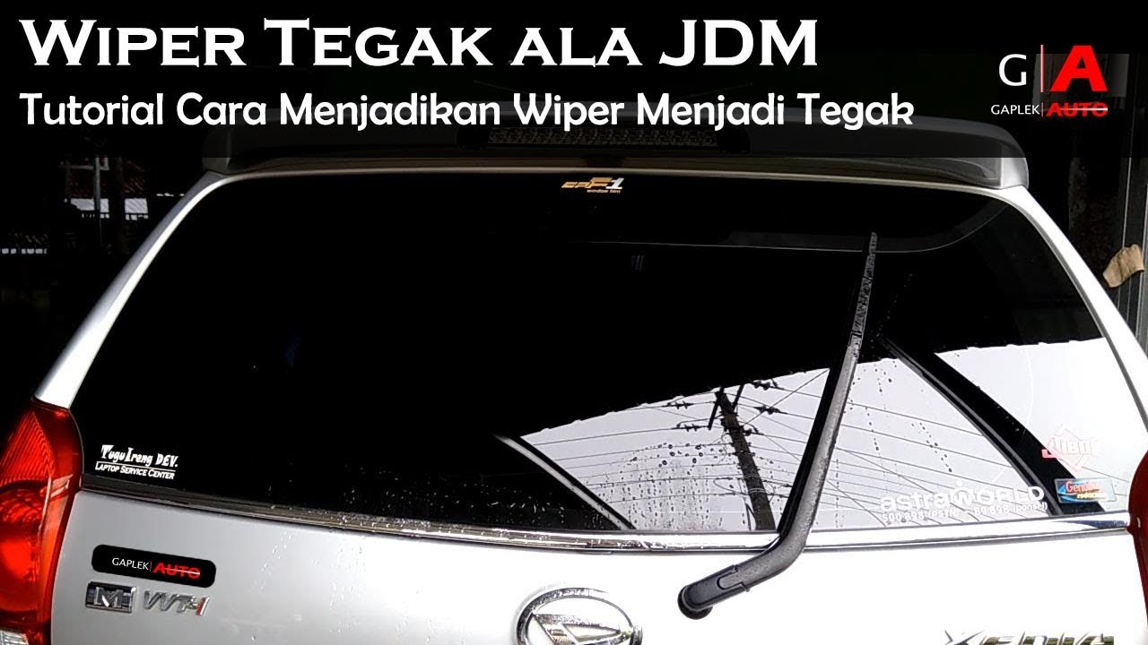 Tutorial Wiper Tegak Jdm Style All New Xenia Dan Avanza Youtube