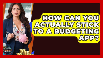 How Can You Actually Stick To A Budgeting App? - Latino Finance Experts