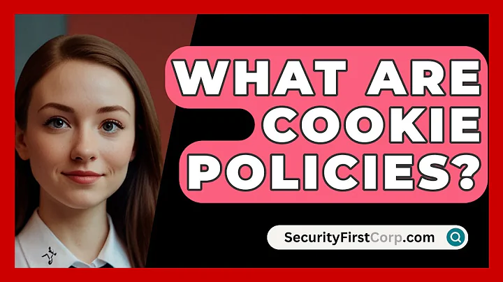What Are Cookie Policies? - SecurityFirstCorp.com
