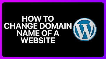 How To Change Domain Name Of WordPress Website Tutorial
