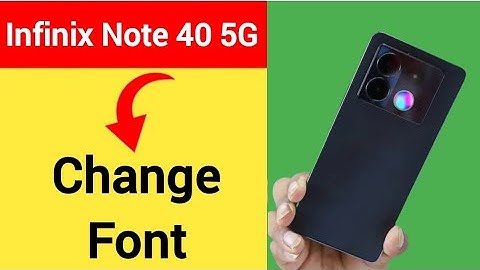 Infinix Note 40 5G me font Kaise change Karen, how to change font