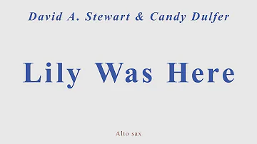 Lily was here. Candy Dulfer & Dave Stewart. +version for alto sax