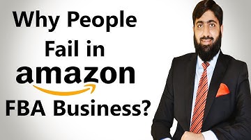 Why People Fail in Amazon FBA Business? | Mirza Muhammad Arslan