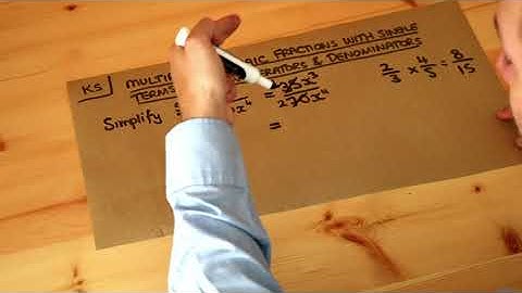 Key Skill - Multiply algebraic fractions with single terms on the numerators and denominators.