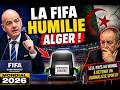 Mondial 2026 : Le Président de la FIFA Humilie l’Algérie en Direct !