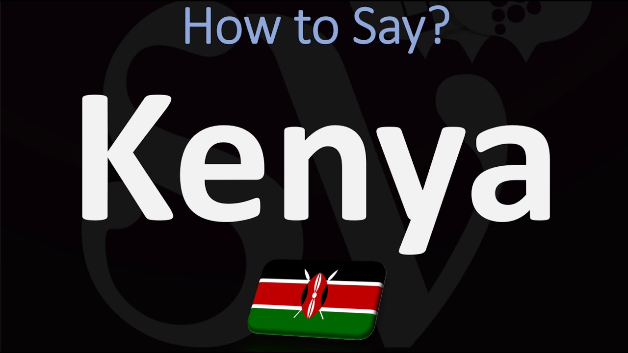 how-to-pronounce-kenya-correctly-youtube