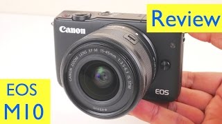 Canon EOS M10 Review + Video Test + Photo Test