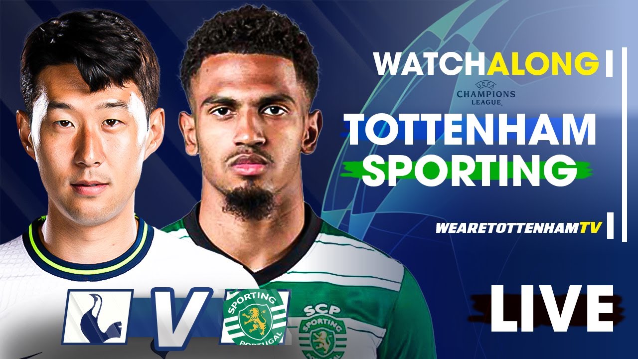 Tottenham Vs Sporting CP • Champions League [LIVE WATCH ALONG]  YouTube