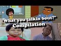 "What you talkin bout?" Compilation by AFX