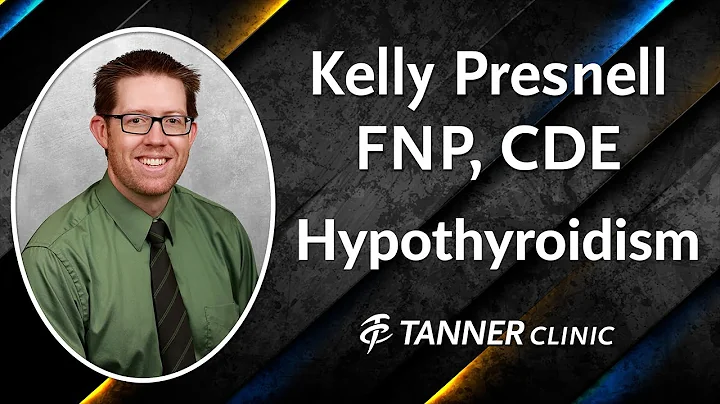 Hypothyroidism - Kelly Presnell FNP, CDE Endocrino...