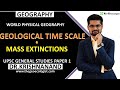 Geological Time Scale and Mass Extinctions | General Studies Paper 1 | Dr. Krishnanand