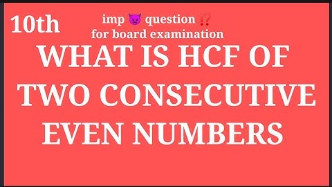 what is hcf of two consecutive even numbers