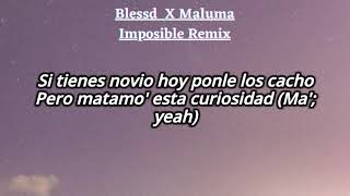Blessd X Maluma - Imposible Remix[Letra]