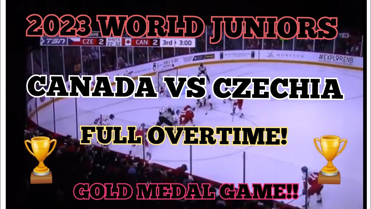 2023 WJC Gold Medal Game Canada vs Czechia FULL Overtime/Medal