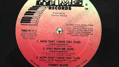 Tommy Mcgee  "now that i have you"