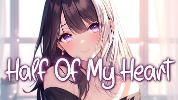 「Nightcore」 Half Of My Heart - Michael Schulte, ÁSDÍS ♡ (Lyrics)