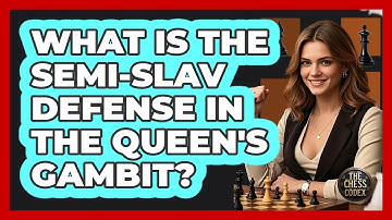 What Is The Semi-Slav Defense In The Queen