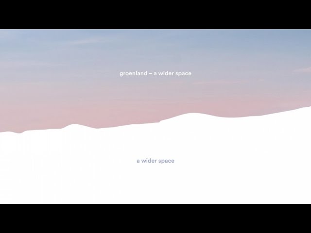 Groenland - A Wider Space (audio) acordes