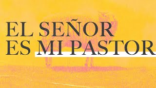 Vignette de la vidéo "El Señor Es Mi Pastor | Feat. Danny Sepulveda & Emily Tornero"