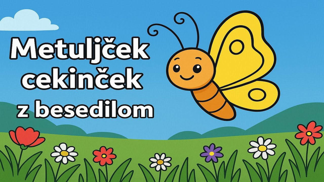 METULJČEK CEKINČEK Otroška pesmica z besedilom - Pripravil Tugomir Androja