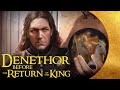 Denethor before The Return of the King | Tolkien Explained