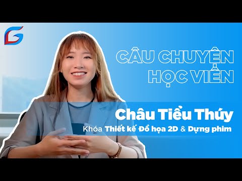 Video Câu chuyện học viên | Châu Tiểu Thúy | Học viên khóa... - youtube