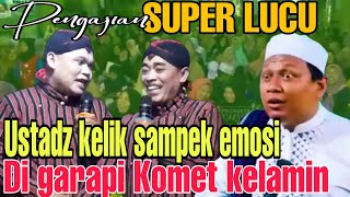 Download lagu PENGAJIAN LUCU🔴USTADZ KELIK SAMPEK MAU EMOSI.DI GARAPI CAK KOMET KELAMIN DAN CAK DODOK.LUCU PUOLLL