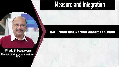 9.5 - Hahn and Jordan decompositions